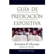 Guia de Predicacion Expositiva; Anointed Expository Preaching by Olford, Stephen, 9780805440874