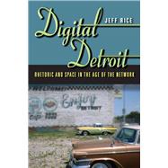 Digital Detroit by Rice, Jeff, 9780809330874