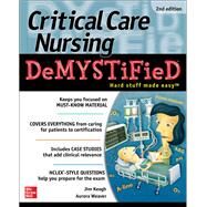 Critical Care Nursing DeMYSTiFieD, Second Edition by Keogh, Jim; Weaver, Aurora, 9781260440874