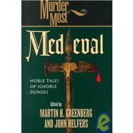Murder Most Medieval by Greenberg, Martin Harry, 9781581820874