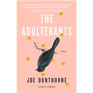 The Adulterants by Dunthorne, Joe, 9781941040874