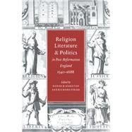Religion, Literature, and Politics in Post-Reformation England, 1540–1688 by Edited by Donna B. Hamilton , Richard Strier, 9780521060875