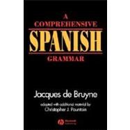 A Comprehensive Spanish Grammar by de Bruyne, Jacques; Pountain, Christopher J., 9780631190875