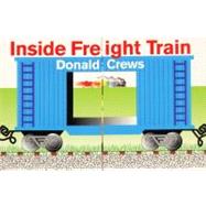 INSIDE FREIGHT TRAIN        BB by CREWS DONALD, 9780688170875