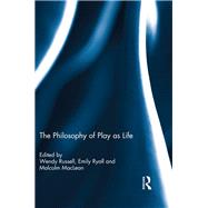 The Philosophy of Play as Life by Russell; Wendy, 9781138210875