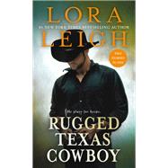 Rugged Texas Cowboy by Leigh, Lora, 9781250150875