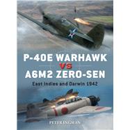 P-40e Warhawk Vs A6m2 Zero-sen by Ingman, Peter; Laurier, Jim; Hector, Gareth, 9781472840875