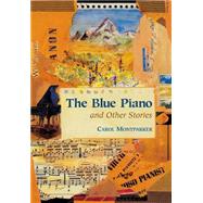 The Blue Piano and Other Stories by Montparker, Carol, 9781574670875
