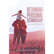 Rethinking Personal Stewardship by White, Richard M., 9781796050875
