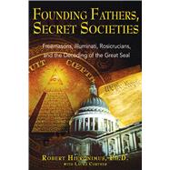 Founding Fathers, Secret Societies by Hieronimus, Robert, 9781594770876