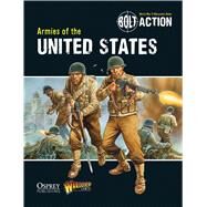 Bolt Action: Armies of the United States by Games, Warlord; Torriani, Massimo; Dennis, Peter, 9781780960876