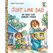 Just Like Dad by Mayer, Mercer, 9781984830876