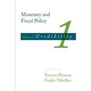 Monetary and Fiscal Policy, Volume 1 Credibility by Persson, Torsten; Tabellini, Guido, 9780262660877