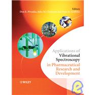 Applications of Vibrational Spectroscopy in Pharmaceutical Research and Development by Pivonka, Don E.; Chalmers, John M.; Griffiths, Peter R., 9780470870877