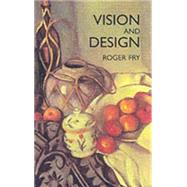 Vision and Design by Fry, Roger, 9780486400877