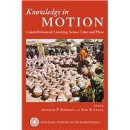 Knowledge in Motion by Roddick, Andrew P.; Stahl, Ann B., 9780816540877