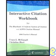 Interactive Citation Workbook for The Bluebook: A Uniform System of Citation, 2006 Edition by Tracy L. McGaugh, 9780820570877