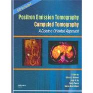 Positron Emission Tomography-Computed Tomography: A Disease-Oriented Approach by Kramer; Elissa, 9780849380877