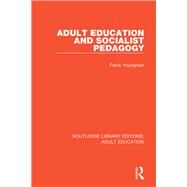 Adult Education and Socialist Pedagogy by Youngman, Frank, 9781138360877