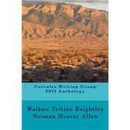 Corrales Writing Group 2014 Anthology by Tritten, Jette C.; Hoover, Sandra B.; Allen, Christina G.; Tritten, James J.; Corrales Writing Group, 9781502440877