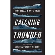 Catching Thunder by Engdal, Eskil; Sæter, Kjetil; Oatley, Diane, 9781786990877
