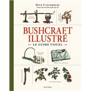 Bushcraft, le guide illustr by Dave Canterbury, 9782378150877