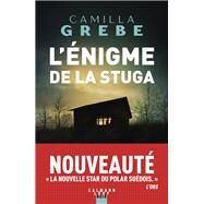 L'nigme de la Stuga by Camilla Grebe, 9782702180877