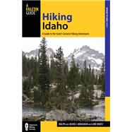 Hiking Idaho, 3rd A Guide to the State's Greatest Hiking Adventures by Kratz, Luke; Maughan, Jackie; Maughan, Ralph, 9780762770878