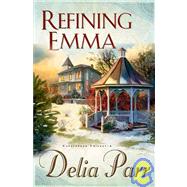 Refining Emma by Parr, Delia, 9780764200878