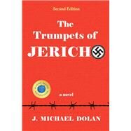 The Trumpets of Jericho a novel by Dolan, J. Michael, 9780998700878