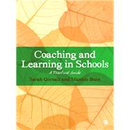 Coaching and Learning in Schools by Gornall, Sarah; Burn, Mannie, 9781446240878