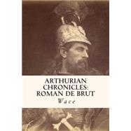 Arthurian Chronicles by Wace, 9781508470878
