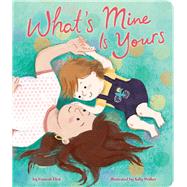 What's Mine Is Yours by Eliot, Hannah; Walker, Sally, 9781665960878