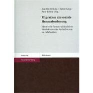 Migration Als Soziale Herausforderung by Bahlcke, Joachim; Leng, Rainer; Scholz, Peter, 9783515100878