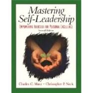 Mastering Self Leadership : Empowering Yourself for Personal Excellence by Manz, Charles C.; Neck, Christopher, 9780130110879