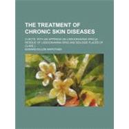 The Treatment of Chronic Skin Diseases by Mapother, Edward Dillon, 9780217640879