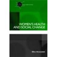 Women's Health and Social Change by Annandale; Ellen, 9780415190879
