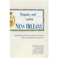 Hispanic and Latino New Orleans by Sluyter, Andrew; Watkins, Case; Chaney, James P.; Gibson, Annie M.; Arreola, Daniel D., 9780807160879