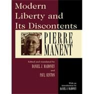 Modern Liberty and Its Discontents by Manent, Pierre; Mahoney, Daniel J.; Seaton, Paul, 9780847690879