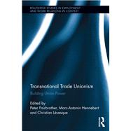 Transnational Trade Unionism: Building Union Power by ; RFAIR016RFAIR019 Peter, 9781138340879