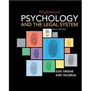 Wrightsman's Psychology and the Legal System by Greene, Edith; Heilbrun, Kirk, 9781337570879