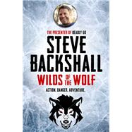 Wilds of the Wolf by Steve Backshall, 9781444010879
