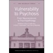 Vulnerability to Psychosis: From Neurosciences to Psychopathology by Fusar-Poli; Paolo, 9781848720879