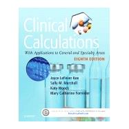 Clinical Calculations by Kee, Joyce Lefever, RN; Marshall, Sally M., RN; Woods, Katy, RN; Forrester, Mary Catherine, RN, 9780323390880