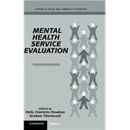Mental Health Service Evaluation by Edited by Helle Charlotte Knudsen , Graham Thornicroft , Foreword by Norman Sartorius, 9780521460880