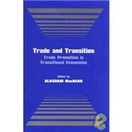 Trade and Transition: Trade Promotion in Transitional Economies by Macbean; Alasdair, 9780714680880