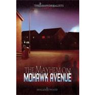 The Mayhem on Mohawk Avenue by Atwood, Megan, 9780822590880