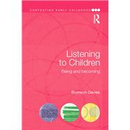 Listening to Children: Being and becoming by Davies; Bronwyn, 9781138780880