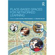 Place-based Spaces for Networked Learning by Carvalho; Lucila, 9781138850880