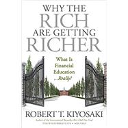 Why the Rich Are Getting Richer by Kiyosaki, Robert T.; Wheelwright, Tom (CON), 9781612680880